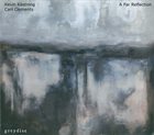 KEVIN KASTNING Kevin Kastning / Carl Clements : A Far Reflection album cover