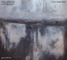 KEVIN KASTNING Kevin Kastning - Carl Clements : A Far Reflection album cover