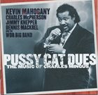 KEVIN MAHOGANY Pussy Cat Dues:The Music of Charles Mingus album cover