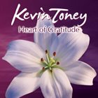 KEVIN TONEY Heart Of Gratitude album cover