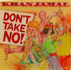 KHAN JAMAL Don't Take No! (aka Peace Warrior) album cover
