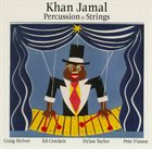 KHAN JAMAL Percussion & Strings album cover