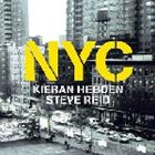 KIERAN HEBDEN & STEVE REID NYC album cover