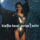 KIMIKO KASAI Perigo A Noite album cover