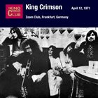 KING CRIMSON April 12, 1971 - Zoom Club, Frankfurt, Germany album cover