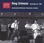 KING CRIMSON Commodore Ballroom, Vancouver Canada, December 1, 1981 album cover