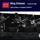KING CRIMSON House of Blues, Los Angeles, California, October 23, 2000 album cover