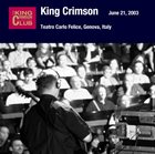 KING CRIMSON June 21, 2003 - Teatro Carlo Felice, Genova, Italy album cover