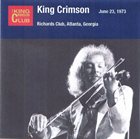 KING CRIMSON June 23, 1973 - Richards Club, Atlanta, Georgia album cover