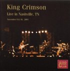 KING CRIMSON Live In Nashville, TN - November 9 & 10, 2001 (KCCC 19) album cover