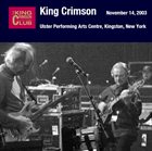 KING CRIMSON November 14, 2003 - Ulster Performing Arts Centre, Kingston, New York album cover