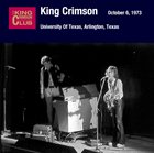 KING CRIMSON October 06, 1973 - University Of Texas, Arlington, Texas album cover