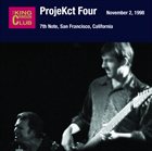 KING CRIMSON ProjeKct Four – November 02, 1998 - 7th Note, San Francisco, California album cover