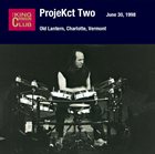 KING CRIMSON ProjeKct Two – June 30, 1998 - Old Lantern, Charlotte, Vermont album cover
