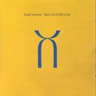 KING CRIMSON Three Of A Perfect Pair album cover