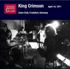 KING CRIMSON Zoom Club, Frankfurt, Germany, April 14, 1971 album cover