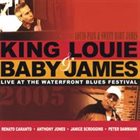 KING LOUIE King Louie & Baby James : Live At the Waterfront Blues Festival album cover