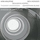 KIRK KNUFFKE Shadow of the Future album cover