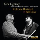 KIRK LIGHTSEY Coltrane Revisited @ Bird's Eye album cover