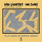 KIRK LIGHTSEY Kirk Lightsey & Bob Sands : Play Music Of Dexter Gordon album cover