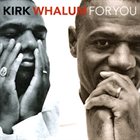 KIRK WHALUM For You album cover