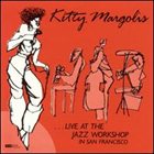 KITTY MARGOLIS Live at the Jazz Workshop in San Francisco album cover