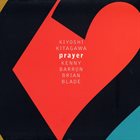 KIYOSHI KITAGAWA Kiyoshi Kitagawa, Kenny Barron, Brian Blade ‎: Prayer album cover