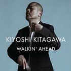 KIYOSHI KITAGAWA Walkin' Ahead album cover