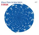 KLAUS PAIER & ASJA VALCIC À Deux album cover