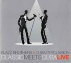 KLAZZ BROTHERS Classic Meets Cuba Live album cover