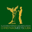 KLAZZ BROTHERS Klazz Brothers & Cuba Percussion : Christmas Meets Cuba album cover