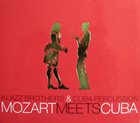 KLAZZ BROTHERS Klazz Brothers & Cuba Percussion ‎: Mozart Meets Cuba album cover