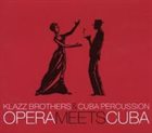 KLAZZ BROTHERS Klazz Brothers & Cuba Percussion ‎: Opera Meets Cuba album cover