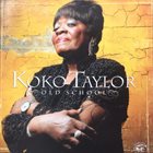 KOKO TAYLOR Old School album cover