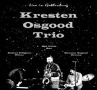 KRESTEN OSGOOD Kresten Osgood Trio : Live in Gothenburg album cover