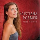 KRISTIANA ROEMER (RÖMER) House Of Mirrors album cover