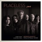 KRONOS QUARTET Kronos Quartet With Mahsa & Marjan Vahdat : Placeless album cover