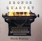 KRONOS QUARTET Short Stories album cover
