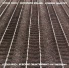 KRONOS QUARTET Steve Reich: Different Trains album cover