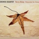 KRONOS QUARTET Terry Riley: Requiem for Adam album cover