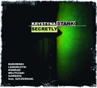 KRYSTYNA STAŃKO Secretly album cover