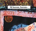 KSAWERY WÓJCIŃSKI Maniucha Bikont / Ksawery Wójciński ‎: Oj Borom, Borom... album cover
