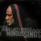KU-UMBA FRANK LACY Frank Lacy & Mingus Big Band : Mingus Sings album cover