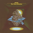 KUZU (DAVE REMPIS / TASHI DORJI / TYLER DAMON) The Glass Delusion album cover