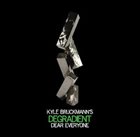 KYLE BRUCKMANN Degradient : Dear Everyone album cover