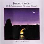 L SUBRAMANIAM Dr. L. Subramaniam & Larry Coryell : From The Ashes album cover