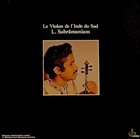 L SUBRAMANIAM Le Violon De L'Inde Du Sud (aka Karnatic Violin) album cover