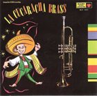 LA CUCARACHA BRASS La Cucaracha Brass album cover