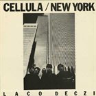 LACO DECZI Cellula / New York album cover