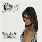 LADY A (ANITA WHITE) How Did I Get Here album cover
